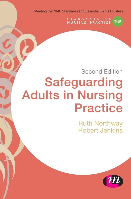 Safeguarding Adults in Nursing Practice (Transforming Nursing Practice Series)