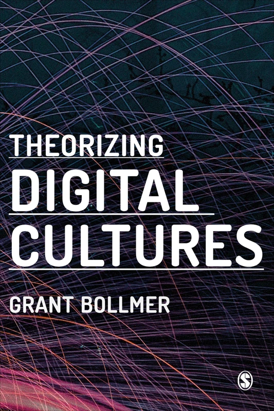 Sage Publications Theorizing Digital Cultures Book