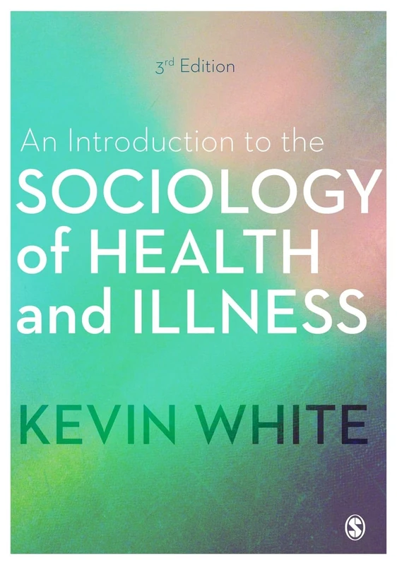Sage Publications - An Introduction to the Sociology of Health and Illness