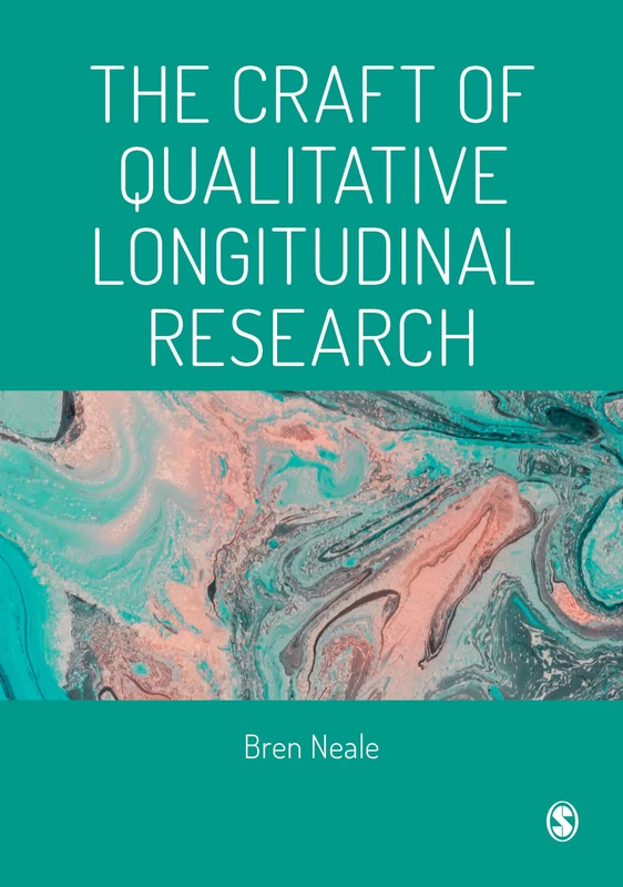 The Craft of Qualitative Longitudinal Research: The craft of researching lives through time - Image 1