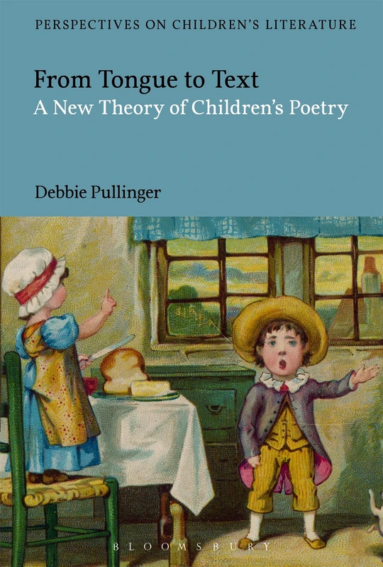 From Tongue to Text: A New Reading of Children's Poetry (Bloomsbury Perspectives on Children's Literature) - Image 1