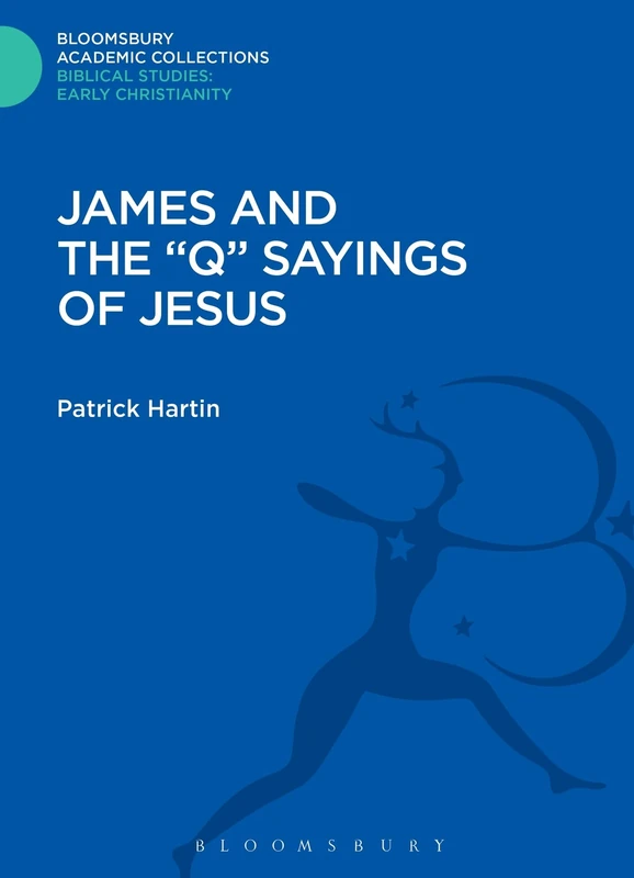 James and the ""Q"" Sayings of Jesus (The Library of New Testament Studies)