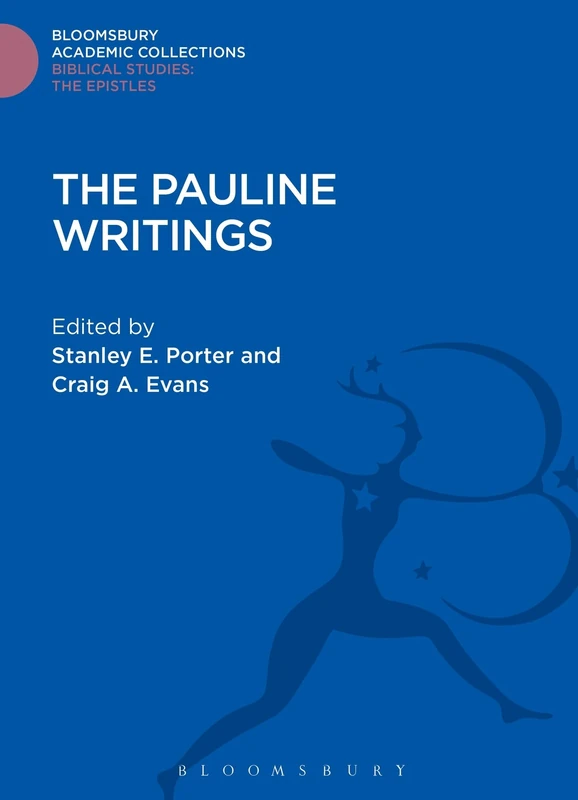 The Pauline Writings (Bloomsbury Academic Collections: Biblical Studies)