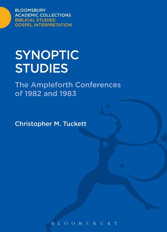 Synoptic Studies: The Ampleforth Conferences of 1982 and 1983 (The Library of New Testament Studies)