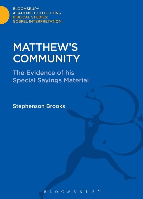 Matthew's Community: The Evidence of his Special Sayings Material (The Library of New Testament Studies)