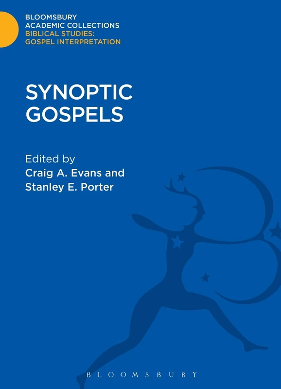 Synoptic Gospels (Bloomsbury Academic Collections: Biblical Studies)