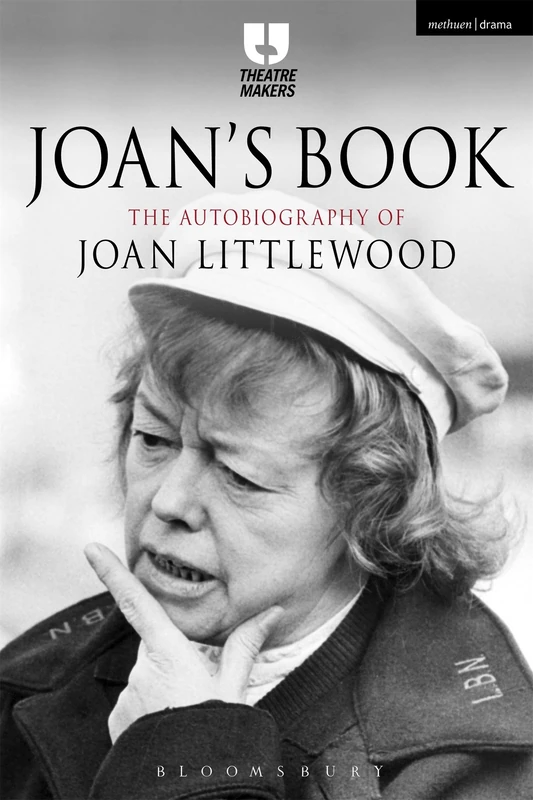 Joan's Book: The Autobiography of Joan Littlewood (Theatre Makers)