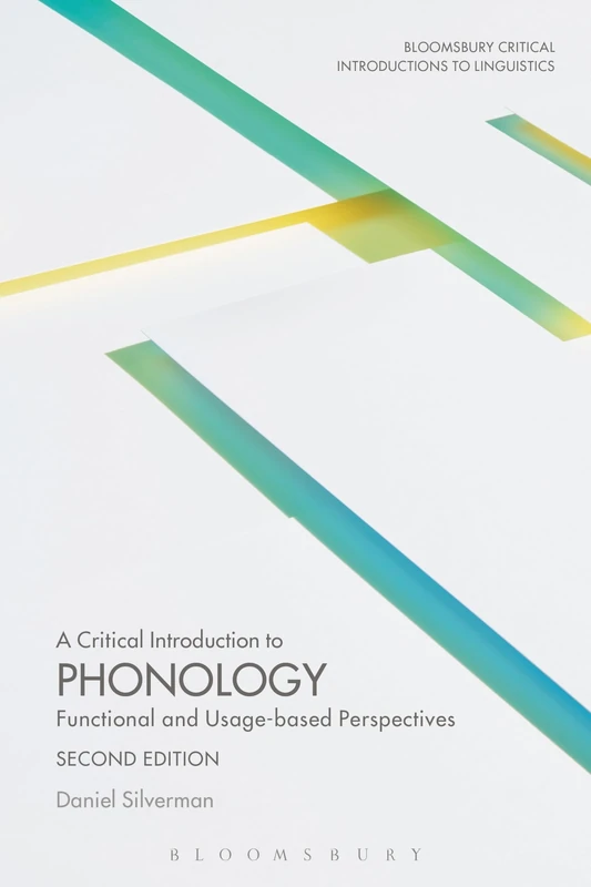 A Critical Introduction to Phonology: Functional and Usage-Based Perspectives (Bloomsbury Critical Introductions to Linguistics)