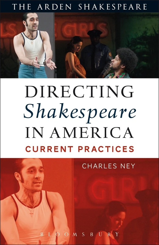 Directing Shakespeare in America: Current Practices (The Arden Shakespeare)