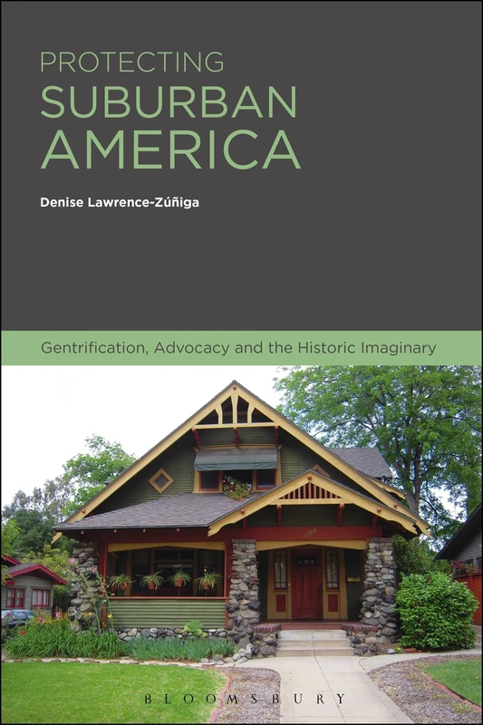 Protecting Suburban America: Gentrification, Advocacy and the Historic Imaginary