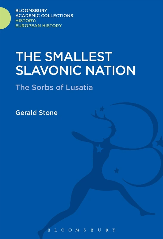 The Smallest Slavonic Nation: The Sorbs of Lusatia (History: Bloomsbury Academic Collections) - Image 1