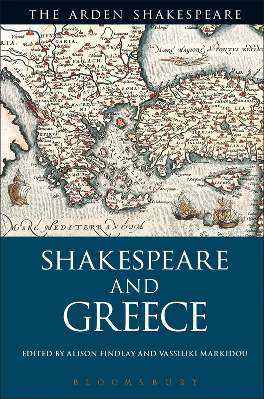 Shakespeare and Greece (The Arden Shakespeare)