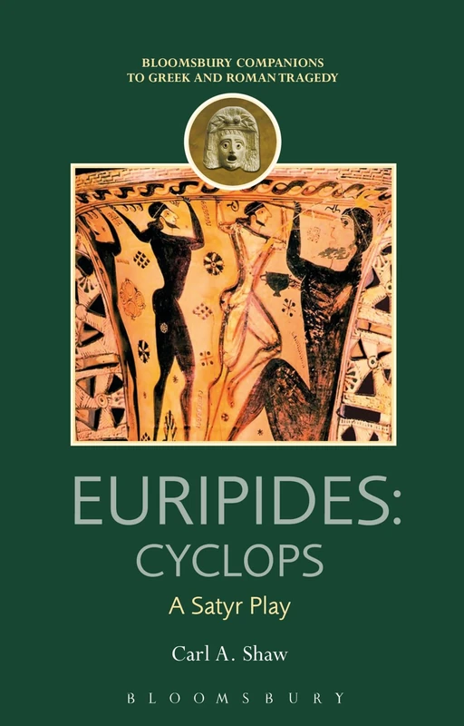 Euripides: Cyclops (Companions to Greek and Roman Tragedy): A Satyr Play