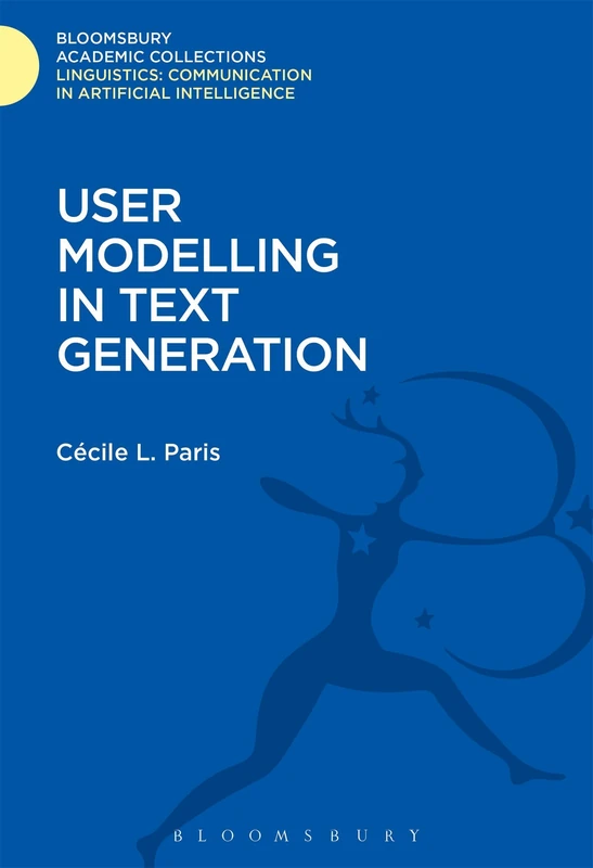 User Modelling in Text Generation (Linguistics: Bloomsbury Academic Collections)