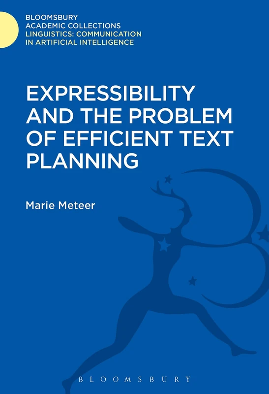 Expressibility and the Problem of Efficient Text Planning (Linguistics: Bloomsbury Academic Collections) - Image 1