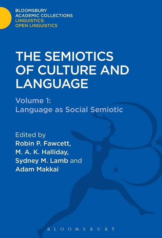 The Semiotics of Culture and Language: Volume 1 : Language as Social Semiotic (Linguistics: Bloomsbury Academic Collections)