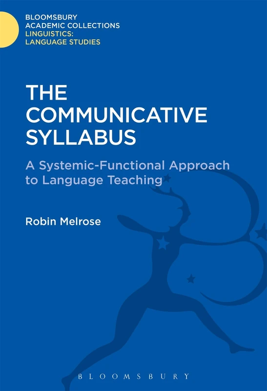 The Communicative Syllabus: A Systemic-Functional Approach to Language Teaching (Linguistics: Bloomsbury Academic Collections) - Image 1