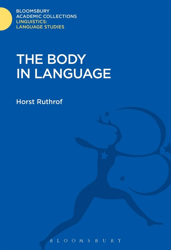 The Body in Language (Linguistics: Bloomsbury Academic Collections) - Image 1