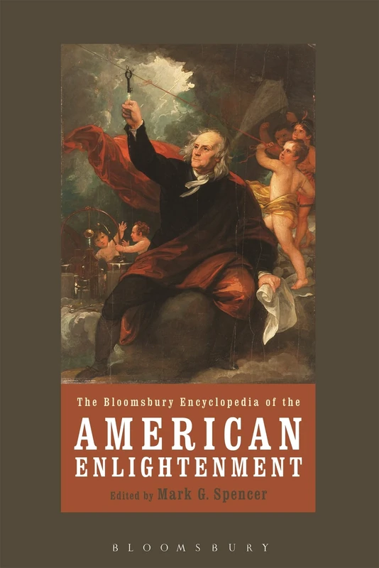Bloomsbury Encyclopedia of the American Enlightenment, The