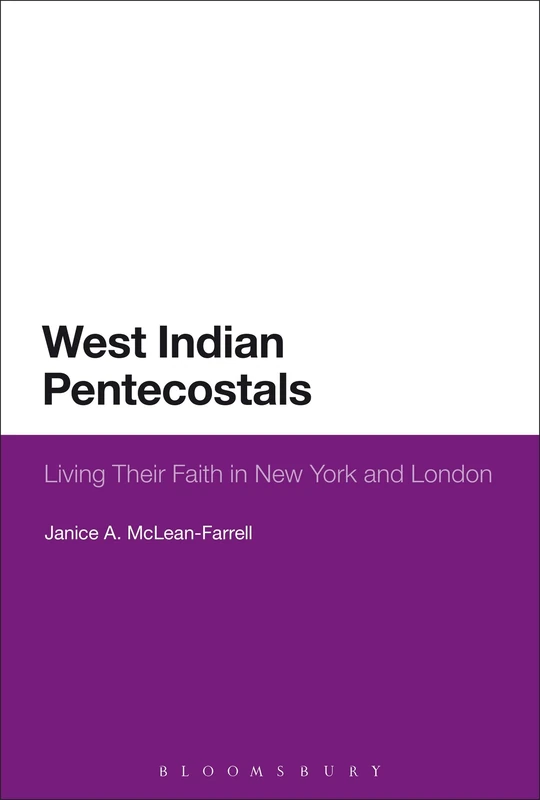 West Indian Pentecostals: Living Their Faith in New York and London