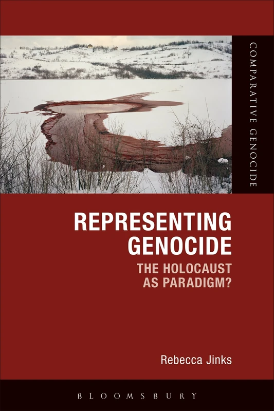 Representing Genocide: The Holocaust as Paradigm? (Comparative Genocide)