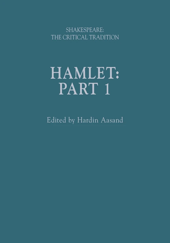 Hamlet: Shakespeare: The Critical Tradition, Volume 1