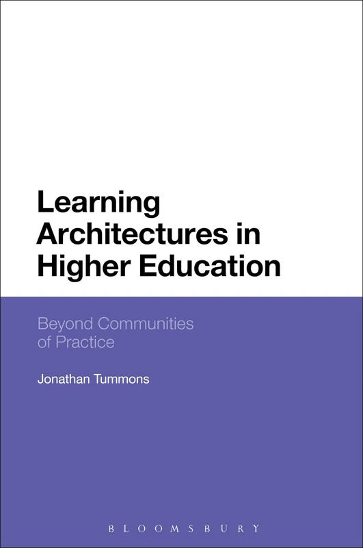 Learning Architectures in Higher Education: Beyond Communities of Practice
