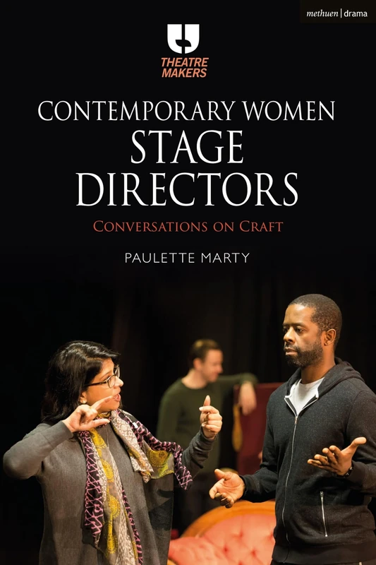 Contemporary Women Stage Directors: Conversations on Craft (Theatre Makers)