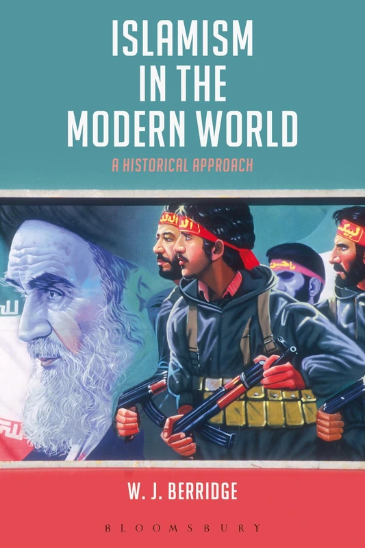 Islamism in the Modern World: A Historical Approach
