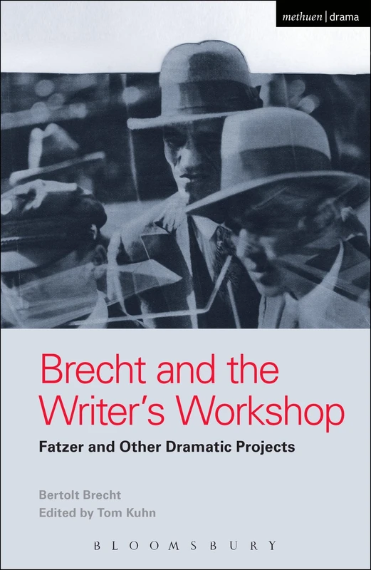 Brecht and the Writer's Workshop: Fatzer and Other Dramatic Projects (World Classics)