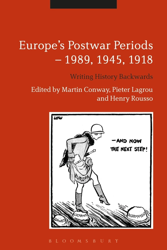Europe's Postwar Periods - 1989, 1945, 1918: Writing History Backwards