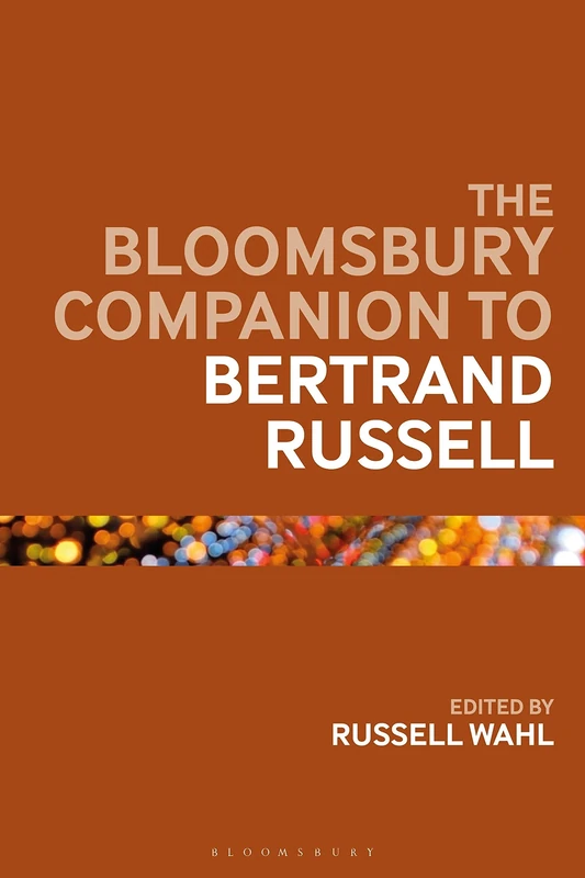 The Bloomsbury Companion to Bertrand Russell (Bloomsbury Companions)