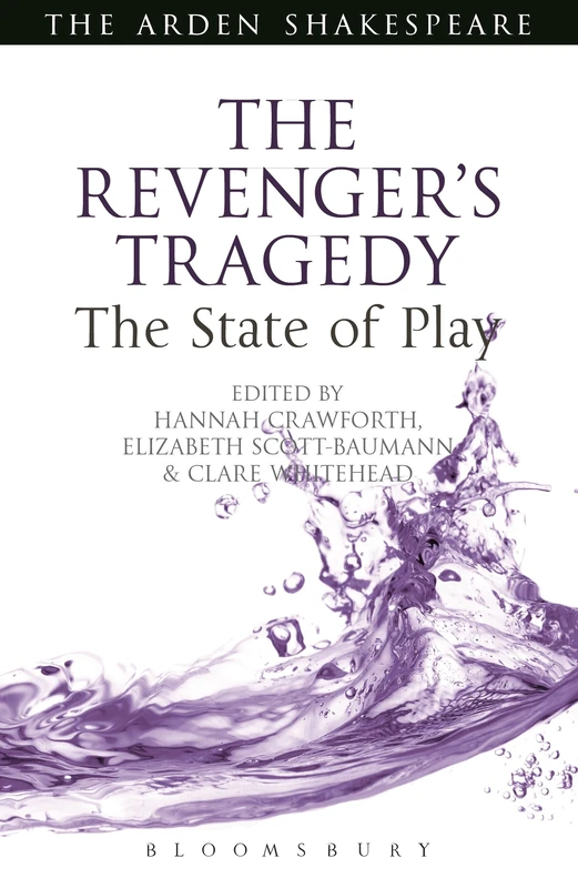The Revenger's Tragedy: The State of Play (Arden Shakespeare The State of Play)