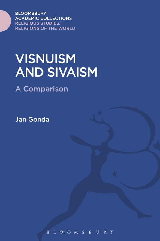 Visnuism and Sivaism: A Comparison (Religious Studies: Bloomsbury Academic Collections)