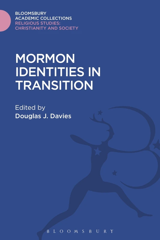 Mormon Identities in Transition (Religious Studies: Bloomsbury Academic Collections)