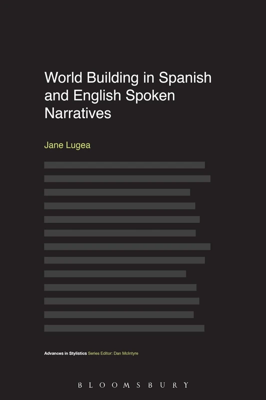 World Building in Spanish and English Spoken Narratives (Advances in Stylistics)