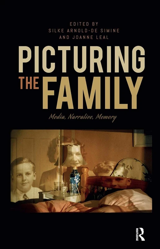 Picturing the Family: Media, Narrative, Memory
