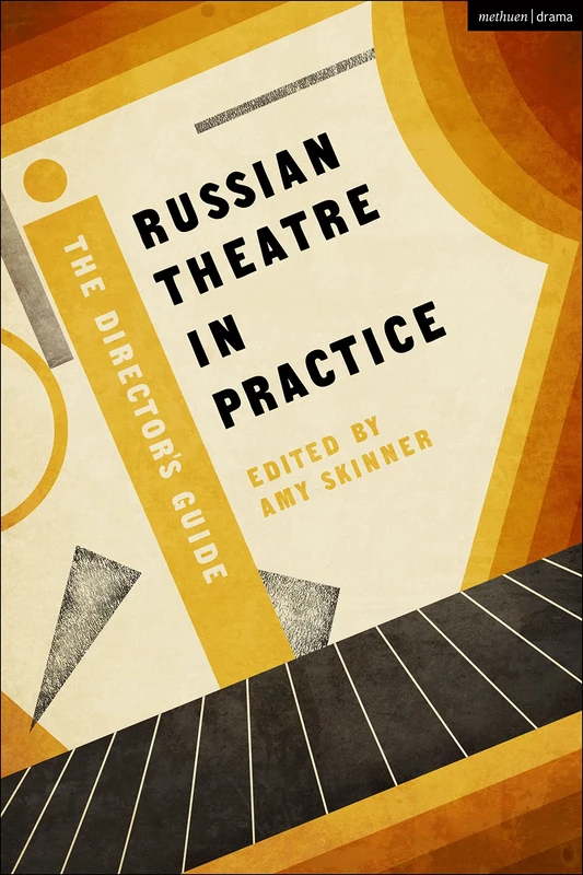 Russian Theatre in Practice: The Director's Guide (Performance Books)