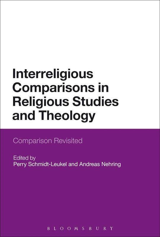 Interreligious Comparisons in Religious Studies and Theology: Comparison Revisited