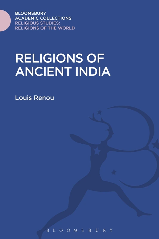 Religions of Ancient India (Religious Studies: Bloomsbury Academic Collections)