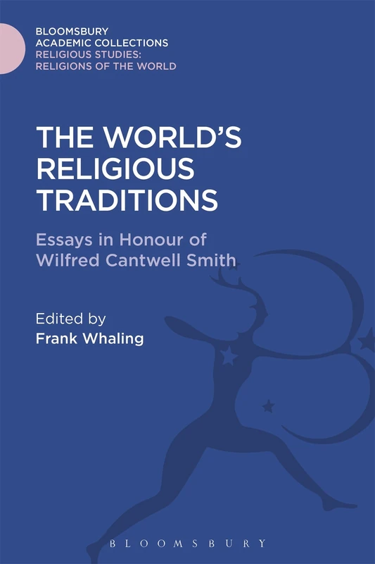 The World's Religious Traditions: Current Perspectives in Religious Studies (Religious Studies: Bloomsbury Academic Collections)