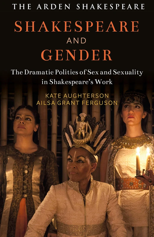 Shakespeare and Gender: Sex and Sexuality in Shakespeare’s Drama