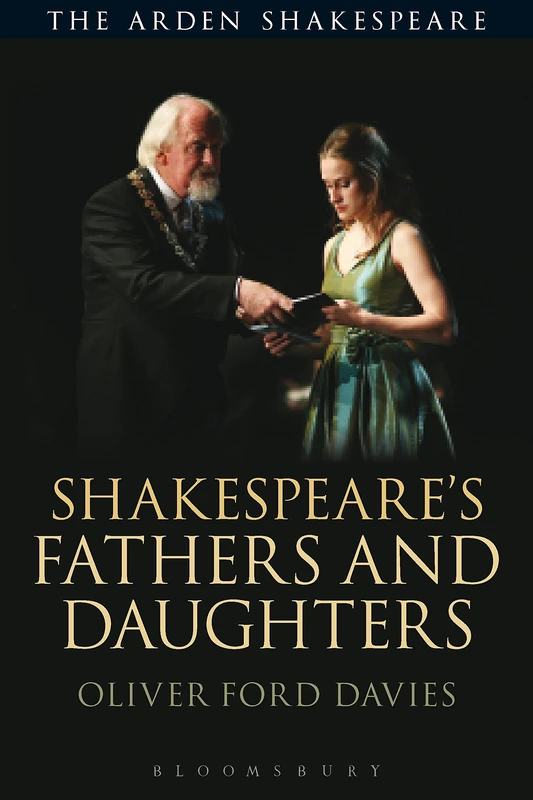 Shakespeare's Fathers and Daughters (Arden Shakespeare)