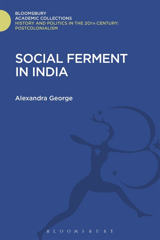 Social Ferment in India (History and Politics in the 20th Century: Bloomsbury Academic) - Image 1