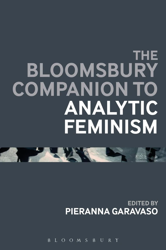 Bloomsbury Companion to Analytic Feminism - Philosophy Book