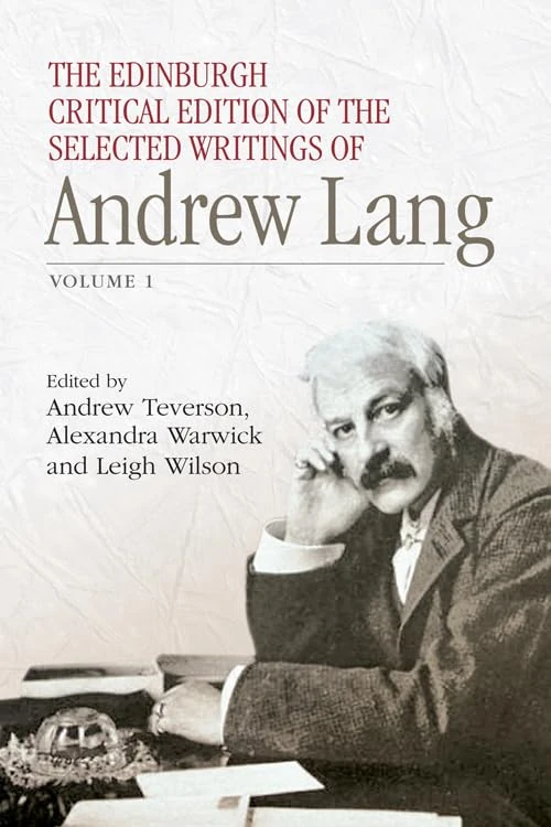 The Edinburgh Critical Edition of the Selected Writings of Andrew Lang: v.1 & 2: Volume 1 & 2