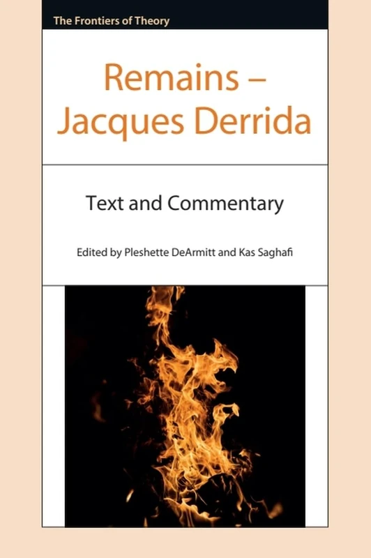 Remains: Jacques Derrida (Frontiers of Theory): Text and Commentary