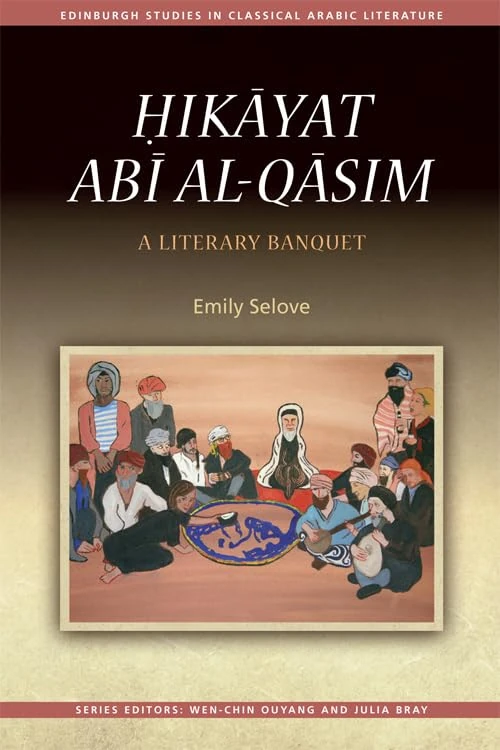 Hikayat Abi al-Qasim: A Literary Banquet (Edinburgh Studies in Classical Arabic Literature Eup)