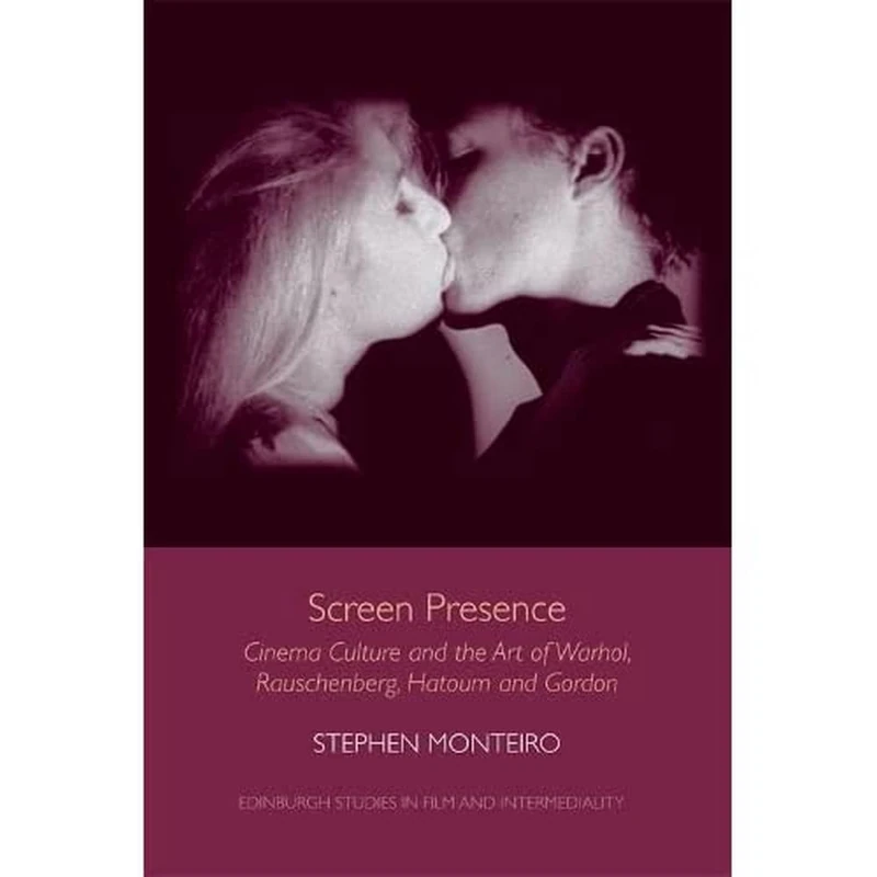 Screen Presence: Cinema Culture and the Art of Warhol, Rauschenberg, Hatoum and Gordon (Edinburgh Studies in Film and Intermediality) - Image 1