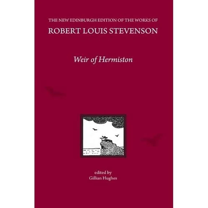 Weir of Hermiston: R. L. Stevenson (New Edinburgh Edition of the Collected Works of Robert Louis Stevenson)